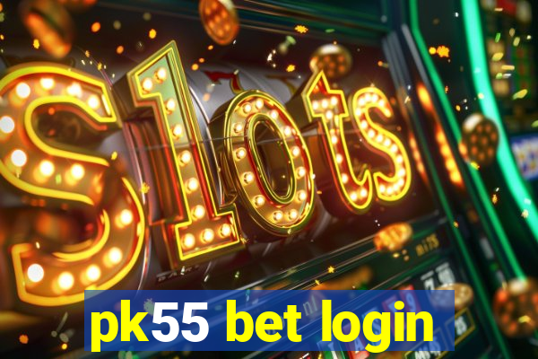 pk55 bet login